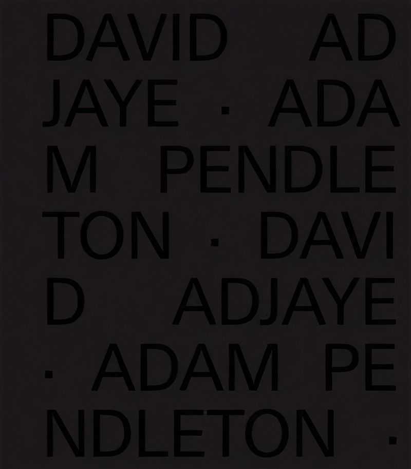 Adam Pendleton, ‘David Adjaye / Adam Pendleton’, 2021, Book, Hardback, Pace Gallery, 