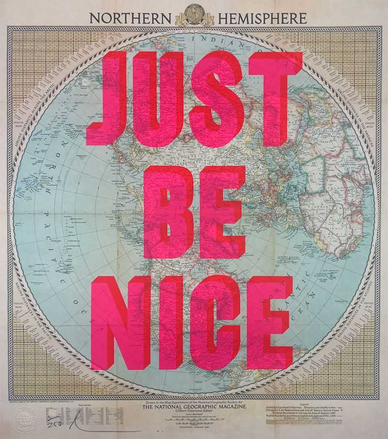 Dave Buonaguidi, ‘Just Be Nice – World Map’, 2021, Print, Vintage map of the globe, reproduced it using the lithograph printing method, and screenprinted 2 layers of his signature fluoro type directly on top, Print Club London, Numbered
