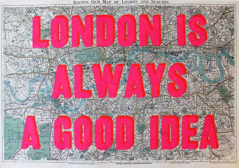 Dave Buonaguidi, ‘London Is Always A Good Idea – 2nd Edition’, 2021, Print, London vintage map then, using the lithograph printing method reproduced the map and printed his bold and brash type on top, Print Club London, Numbered