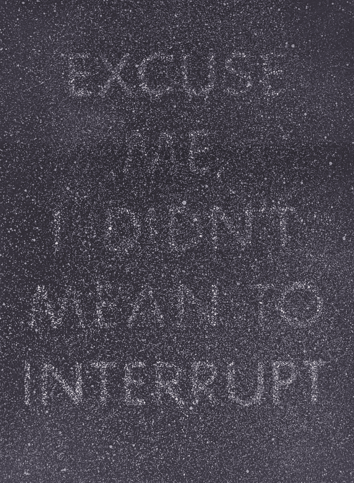Ed Ruscha, ‘Excuse Me I Didn't Mean to Interrupt’, 1975, Print, Two-colored lithograph on wove paper, Tamarind Institute, 