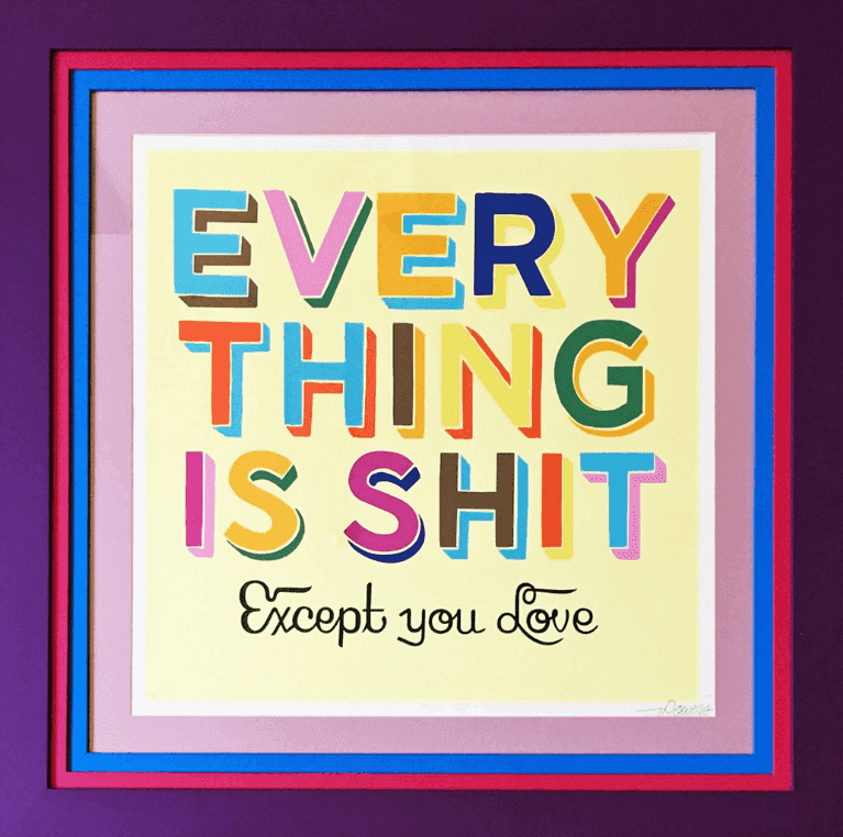Stephen Powers, ‘Everything is Shit Except You Love 2008’, 2008, Print, 17 Color silkscreen on 335 GSM Coventry rag paper, null, Numbered, Framed