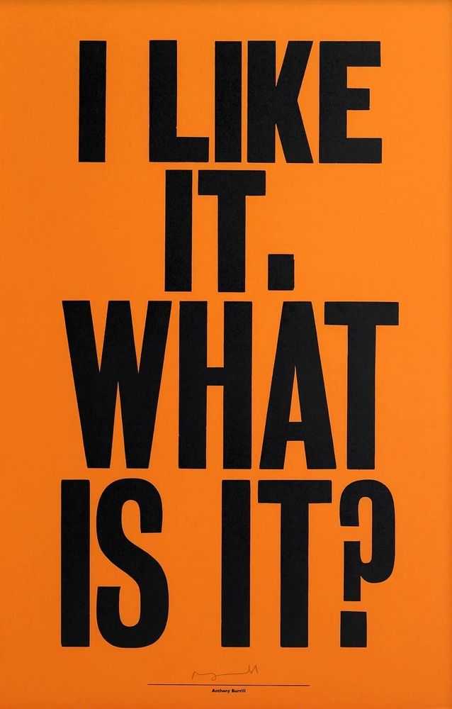 Anthony Burrill, ‘I Like It, What Is It?’, 2011, Print, Wood Block Print on Recycled Paper, null, 