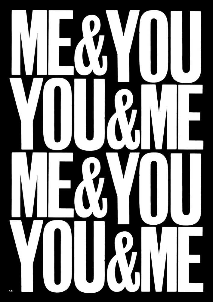 Anthony Burrill, ‘You & Me & Me & You - White On Black’, 2022, Print, 1 Colour Screenprint on Black Somerset Velvet 400gsm Paper, Jealous Gallery, 