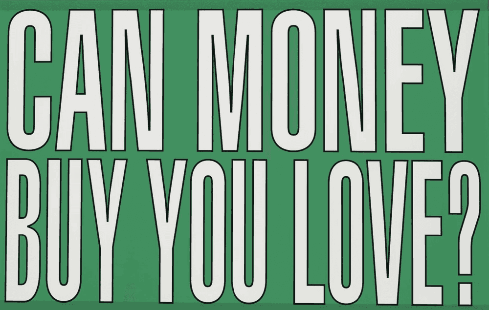 Barbara Kruger, ‘Can Money Buy You Love’, 2011, Print, Archival  pigment print, null, Numbered