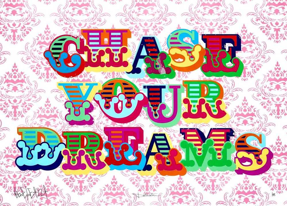 Ben Eine, ‘Chase Your Dreams (Pink)’, 25-12-2021, Print, Screenprint on Somerset Satin 300gsm, Our Types, Numbered
