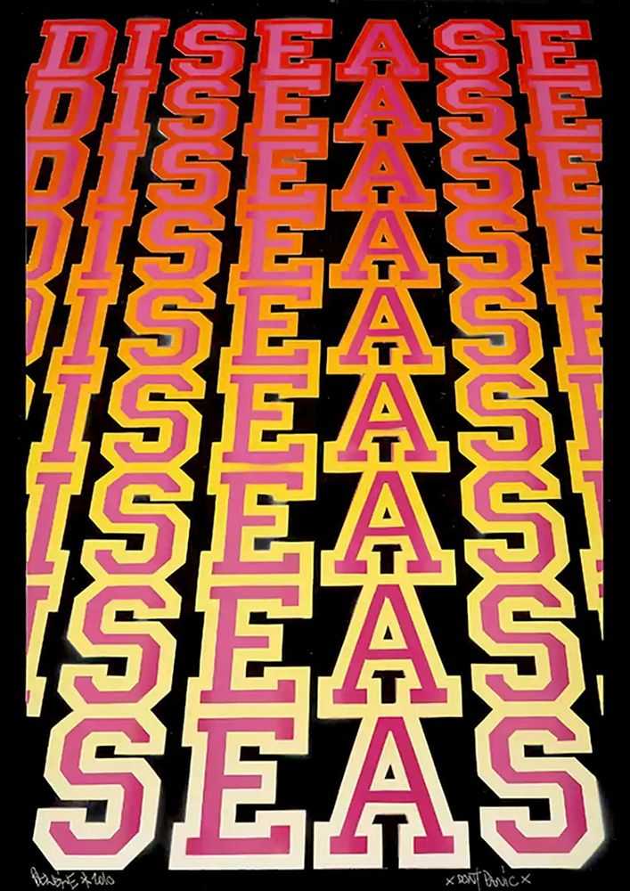 Ben Eine, ‘Disease’, 23-09-2010, Print, Screenprint, Don't Panic, Dated