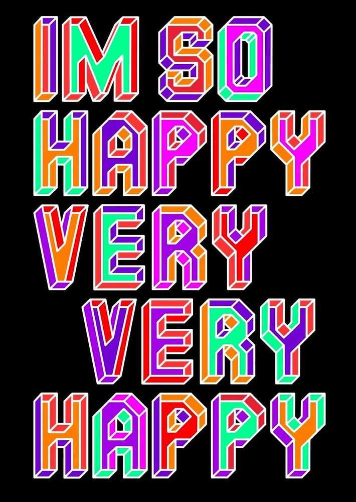 Ben Eine, ‘I Am So Happy Very Very Happy’, 15-04-2021, Print, Screenprint on black 300gsm grm fine art paper, 2B Art & Toys Gallery, Numbered