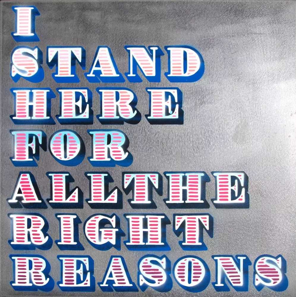 Ben Eine, ‘I Stand Here For All The Right Reasons’, 09-04-2018, Print, Hand-stencilled on brushed, raw aluminium, Art Republic, Numbered, Handfinished