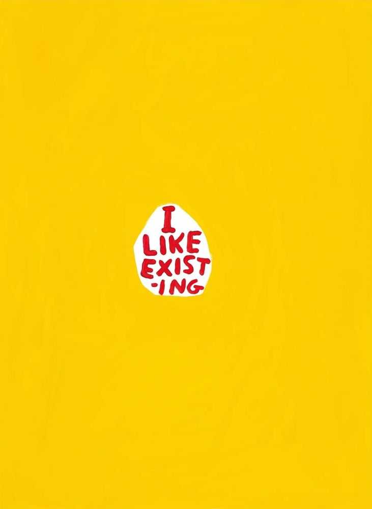 David Shrigley, ‘I Like Existing’, 2022, Print, Off-set lithography printed on 200g Arctic Volume, Shrig Shop, 