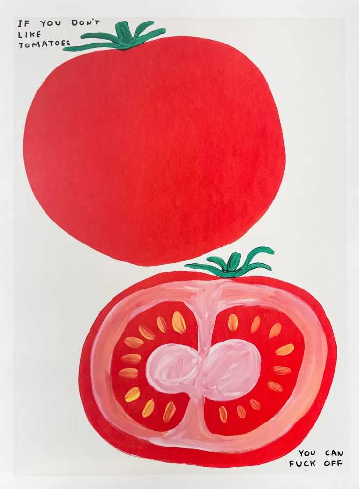 David Shrigley, ‘If You Don't Like Tomatoes’, 2022, Print, Offset Lithograph on 200gsm matte Arctic Volume fine art paper., null, 