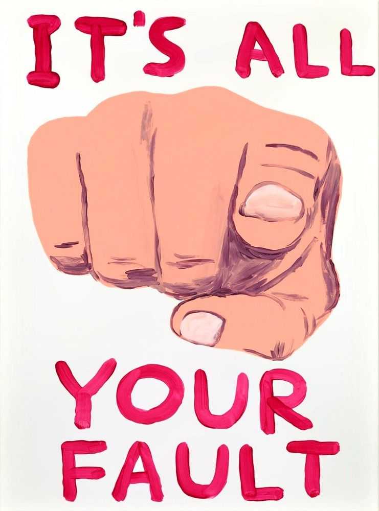 David Shrigley, ‘It's All Your Fault’, 2019, Print, 20 Colour Screenprint on Somerset Tub Sized 410gsm Paper, Jealous Gallery, Numbered, Dated