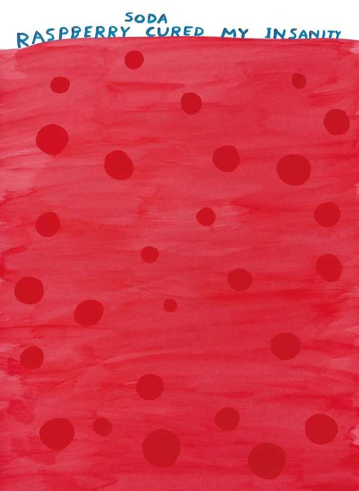 David Shrigley, ‘Raspberry Soda Cured My Insanity’, 2022, Print, Off-set lithography printed on 200g Arctic Volume, Shrig Shop, 