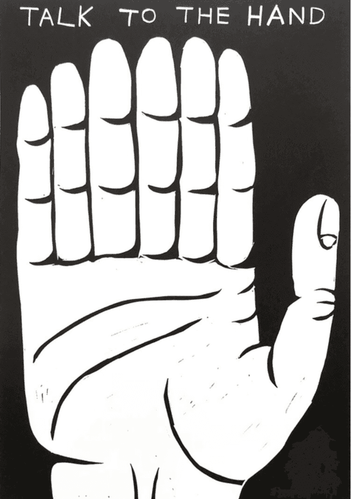 David Shrigley, ‘Talk To The Hand’, 2021, Print, Linocut on Somerset 300gsm paper, Schaefer Grafik, Numbered, Dated