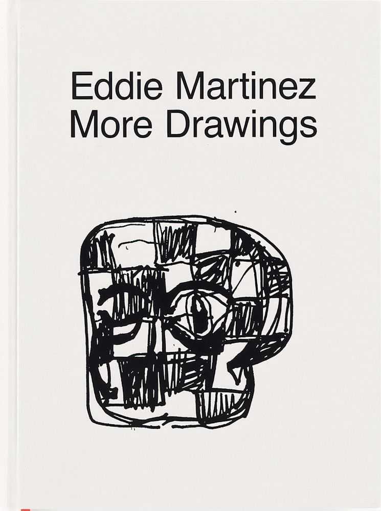 Eddie Martinez, ‘More Drawings (Book)’, 2020, Book, Hardback, Triangle Books, 