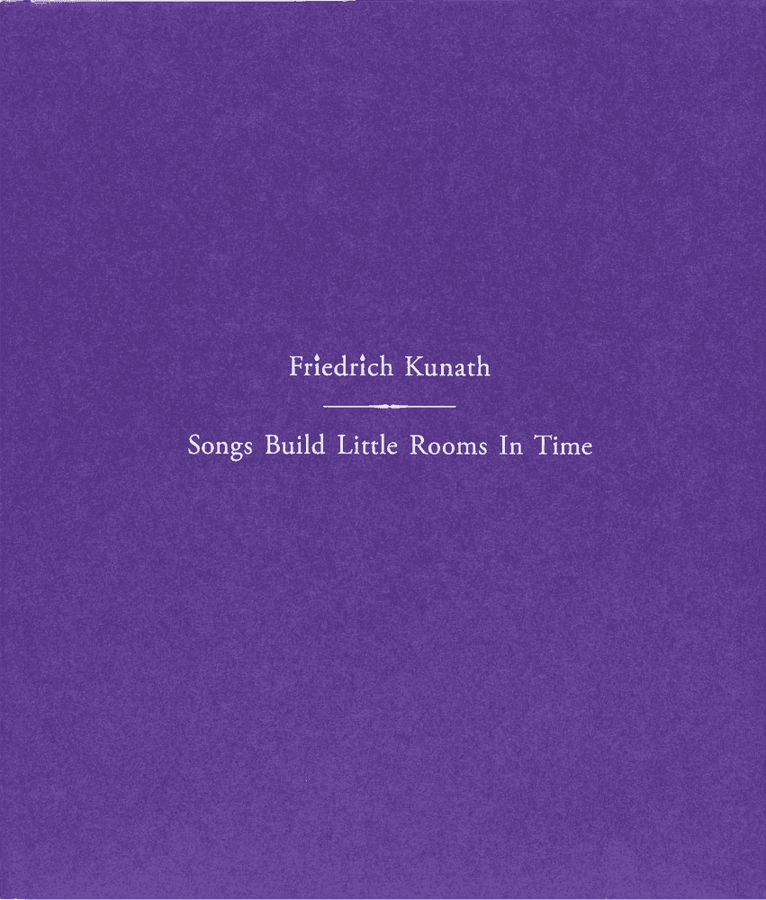 Friedrich Kunath, ‘Songs Build Little Room In Time’, 2021, Book, Hardback, Blum & Poe and Drag City, 