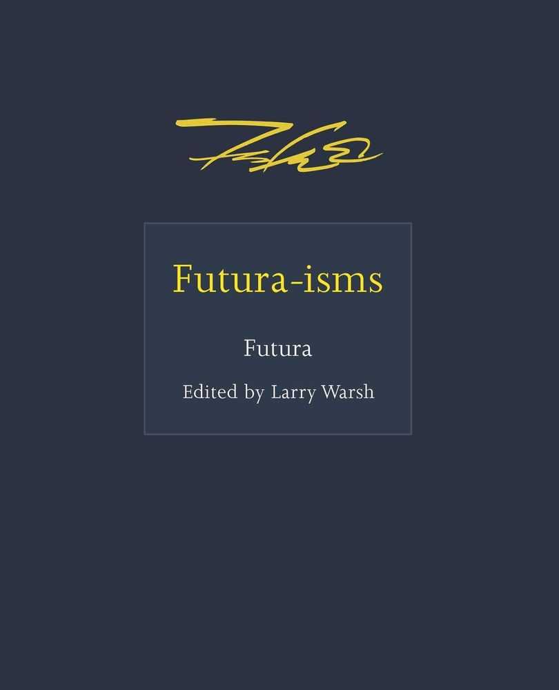 Futura, ‘Futura isms’, 09-02-2021, Book, Hardback, Princeton University Press, 