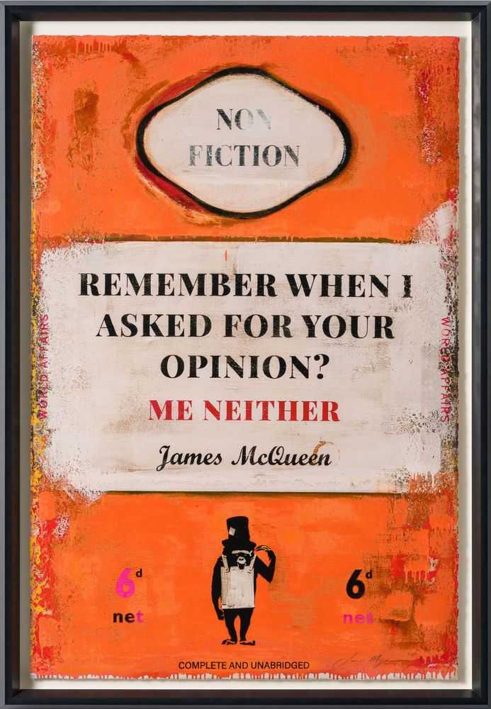 James McQueen, ‘Me Neither’, 04-05-2023, Print, A mixed media, archival pigment and silkscreen on deckle-edged satin 410gsm, Castle Fine Art , Numbered, Framed