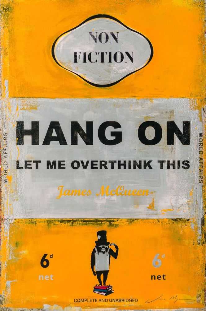 James McQueen, ‘Overthink This (Unframed)’, 04-05-2023, Print, A mixed media, archival pigment and silkscreen on deckle-edged satin 410gsm, Castle Fine Art , Numbered