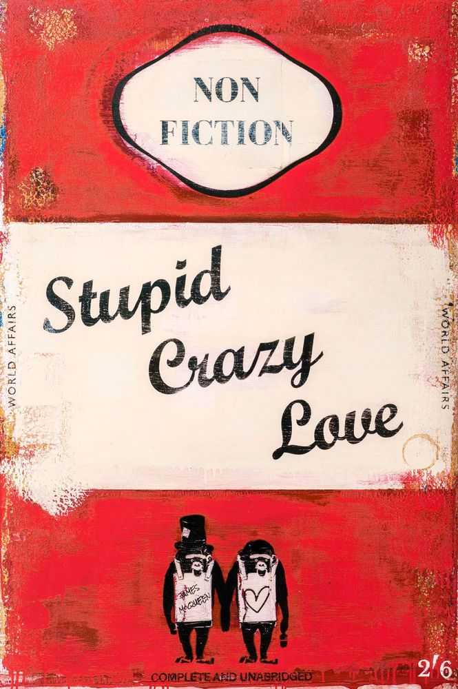 James McQueen, ‘Stupid Crazy Love (Unframed)’, 04-05-2023, Print, A mixed media, archival pigment and silkscreen on deckle-edged satin 410gsm, Castle Fine Art , Numbered