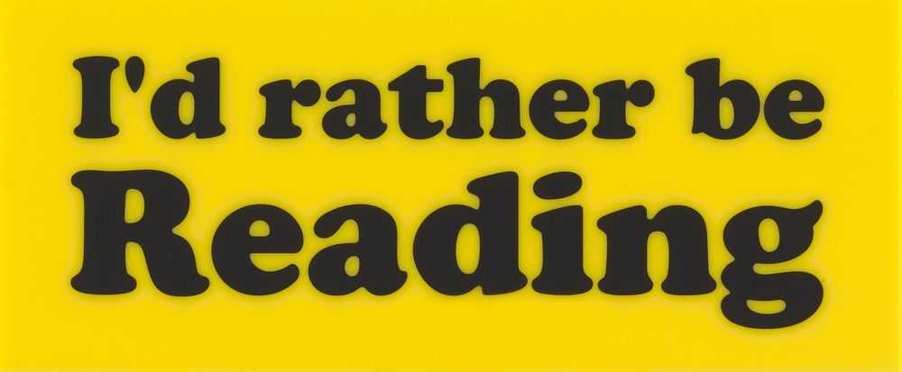 Jeremy Deller, ‘I'd Rather Be Reading (Yellow)’, 14-01-2014, Print, Screenprint on plexiglass, Printed Matter, Numbered