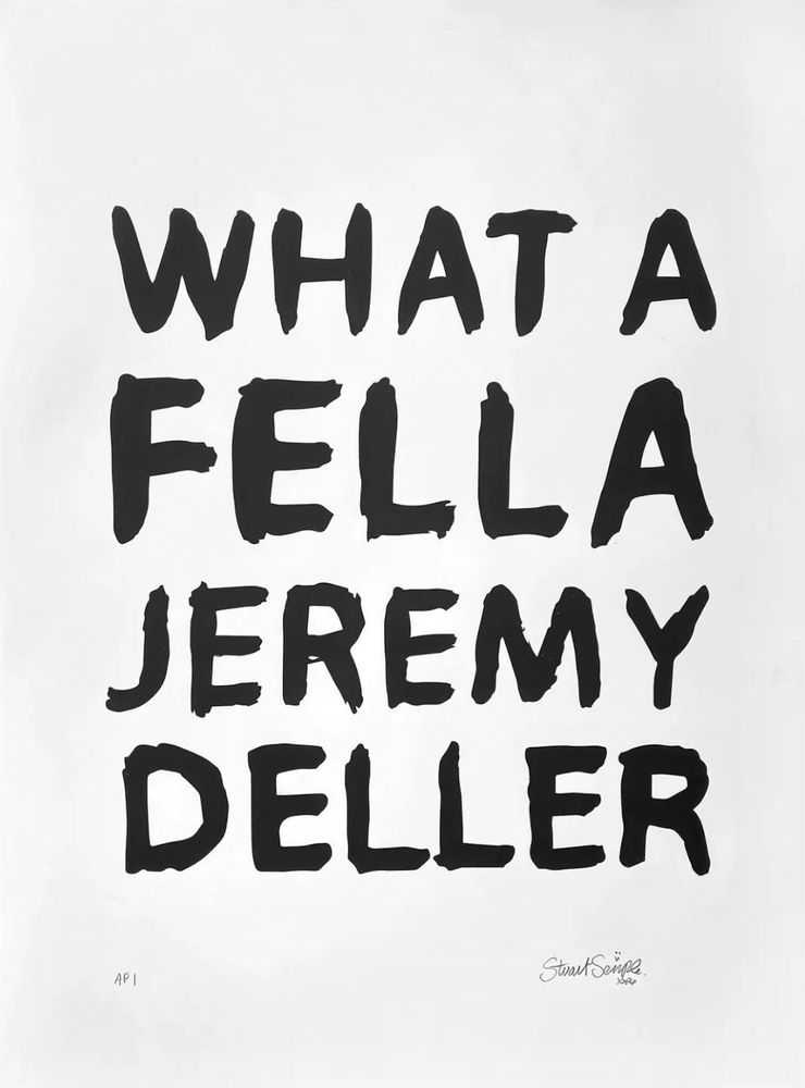 Stuart Semple, ‘What A Fella Jeremy Deller’, 2022, Print, Hand screen-printed on Somerset Satin 300gsm, Self Released, Numbered