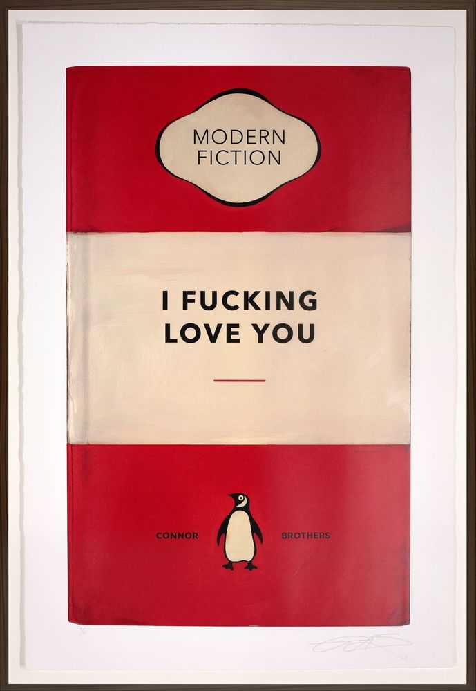 The Connor Brothers, ‘I Fucking Love You (Framed)’, 2023, Print, Screenprint, null, Numbered, Dated