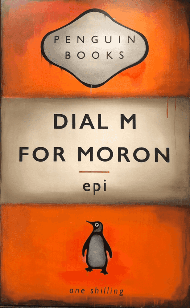 Epi, ‘Dial M for Moron (Original)’, 2023, Original, Acrylic on canvas painting, null, 