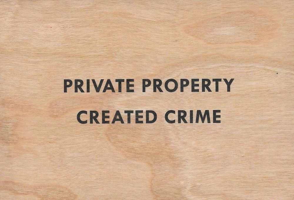 Jenny Holzer, ‘Private Property Created Crime’, 2018, Print, Screenprint on cherrywood, null, 