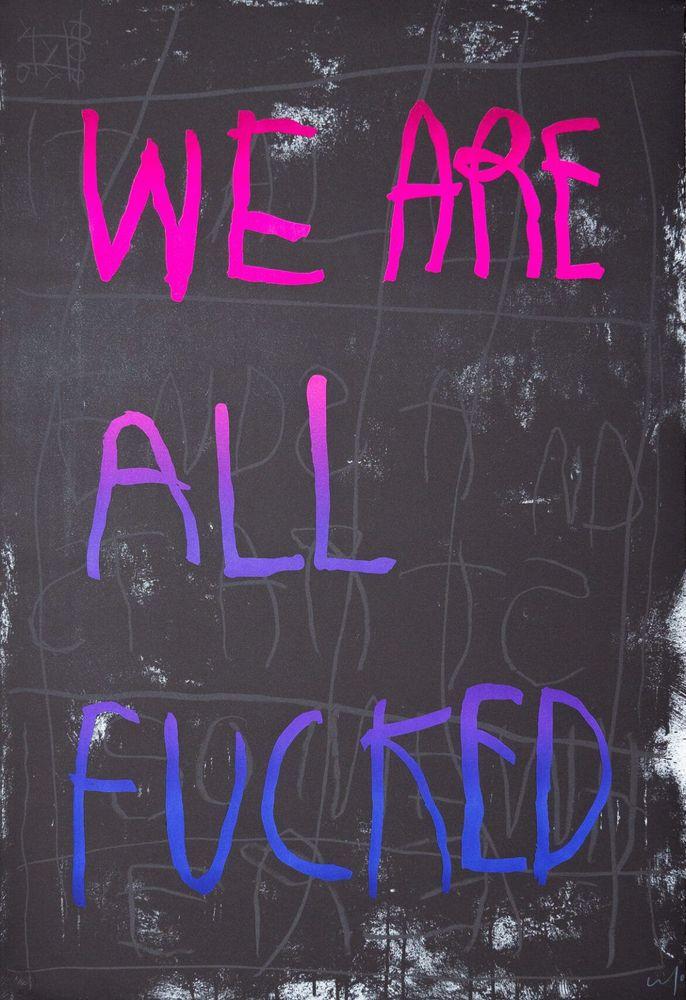 Artwork - We Are All Fucked (Pink & Blue)