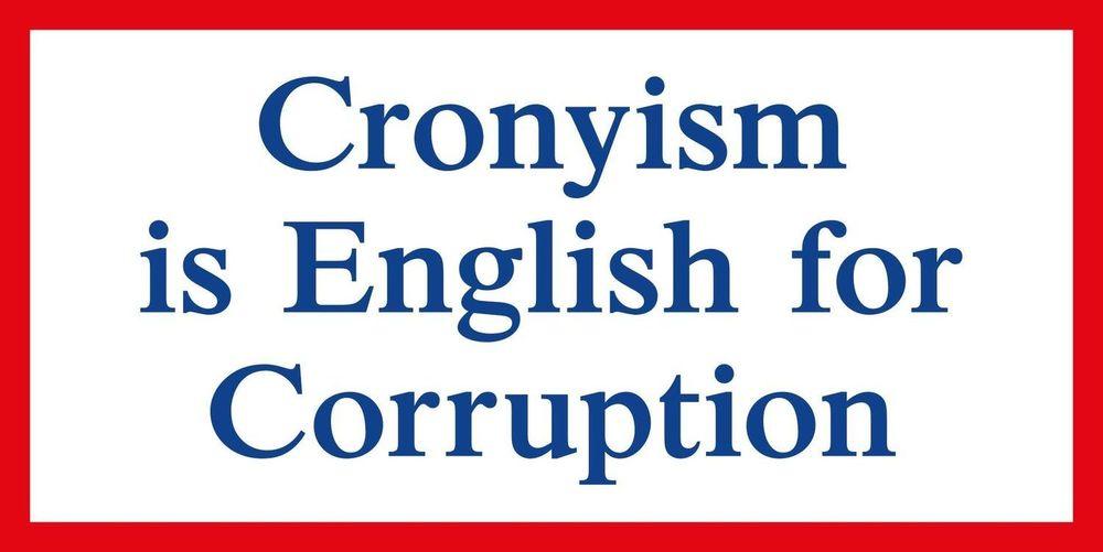 Artwork - Cronyism is English For Corruption