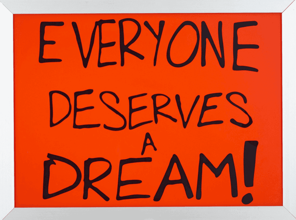 Artwork - Everyone deserves a dream!