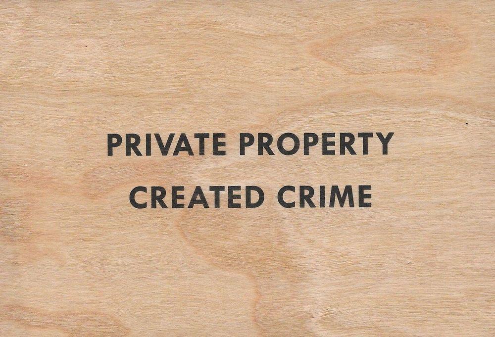Artwork - Private Property Created Crime