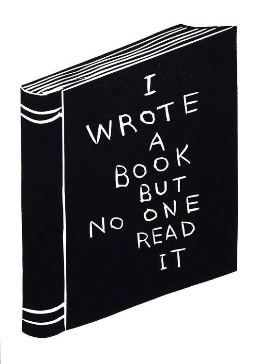 I Wrote a Book But No One Read it