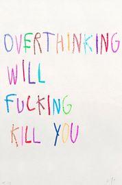 Artwork - Overthinking Will Fucking Kill You