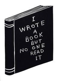 https://cdn.fairart.io/thumbnail_David_Shrigley_I_Wrote_a_Book_But_No_One_Read_it_1_a85ae6087e.jpeg - 0