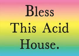 Artwork - Bless This Acid House