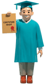 Certified Idiot