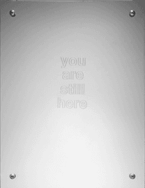 You are Still Here