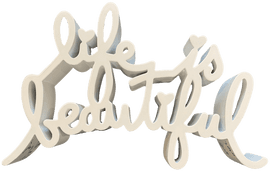 Artwork - Life Is Beautiful (White Sculpture)