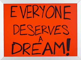 Artwork - Everyone deserves a dream!