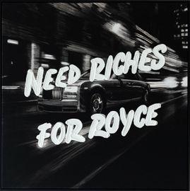 Need Riches For Royce