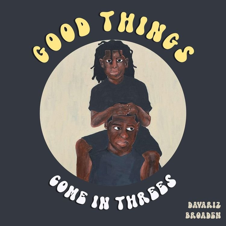 Davariz Broaden Good Things.jpg