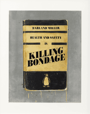 Harland Miller, ‘Health And Safety Is Killing Bondage’, 2015, Print, Screenprint in colours hand-finished with gold leaf, on wove paper, the full sheet, Other Criteria, Numbered, Handfinished