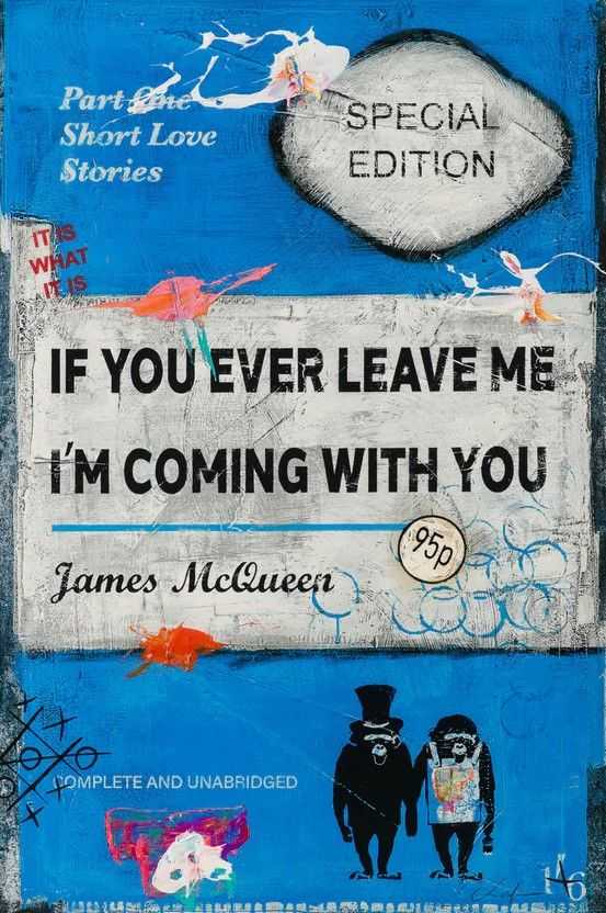 James McQueen, ‘If You Ever Leave Me... (Blue) Hand Embellished’, 2025, Print, Mixed Media and Silkscreen, null,