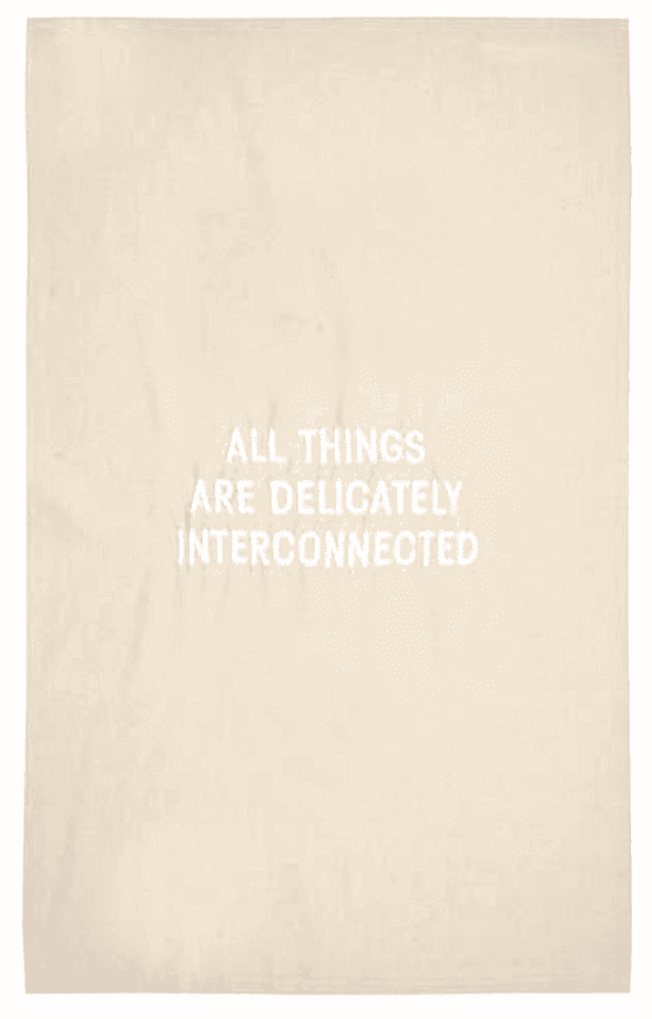 Jenny Holzer, ‘All Things Are Delicately Connected (Embroidered Tea Towel)’, 2019, Print, Embroidered linen tea towel, null,