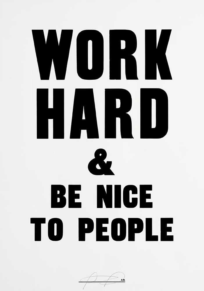 Anthony Burrill, ‘Work Hard & Be Nice to People (Original)’, 2004, Print, Paper, null,