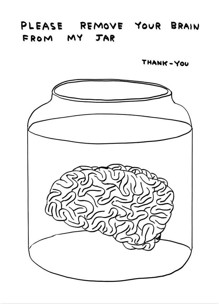 David Shrigley, ‘Untitled (Please Remove Your Brain From My Jar)’, 2023, Print, Off-set lithography on 200g Munken Lynx, Shrig Shop,