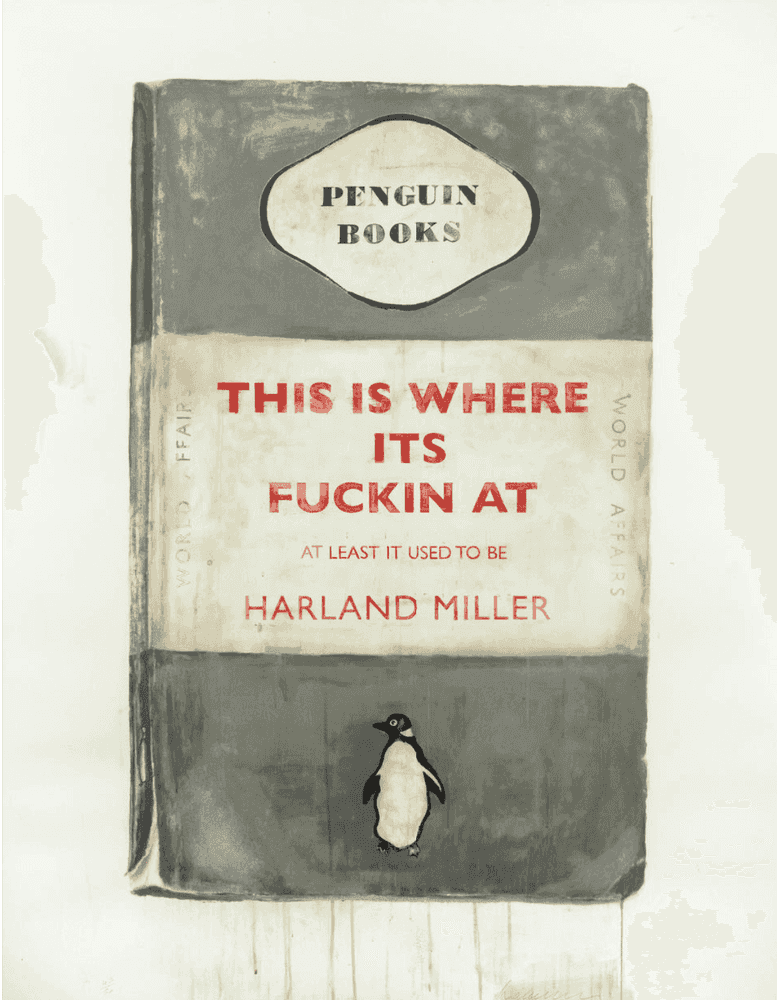 Harland Miller, ‘This Is Where It's Fuckin' At, At Least It Used To Be’, 2012, Print, 15 colour Silkscreen print on Somerset Tub Sized; 410gsm, Self-released, Numbered