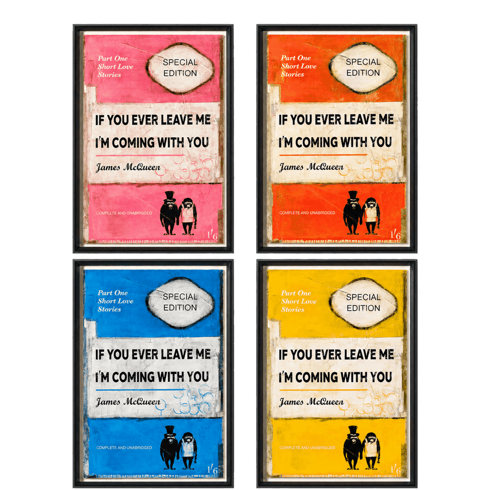 James McQueen, ‘If You Ever Leave Me, I'm Coming with You 2025 (Framed Set of Four)’, 2025, Print, Mixed Media, and Silkscreen, null, Framed