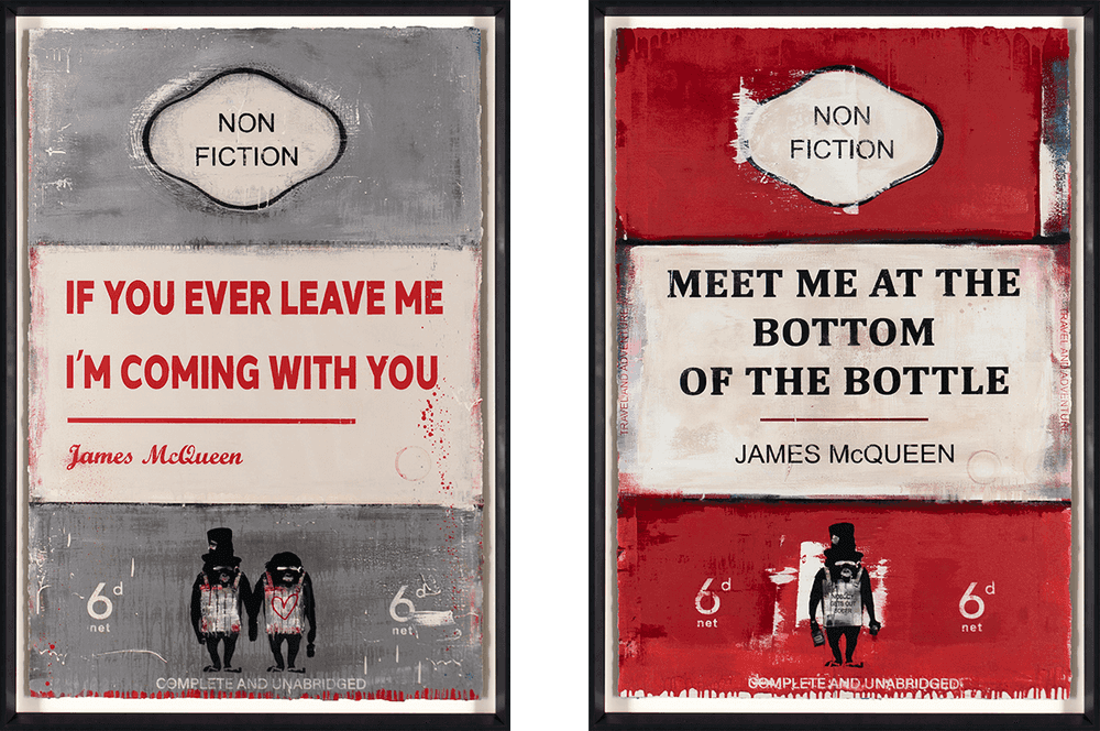 James McQueen, ‘If You Ever Leave Me Im Coming With You / Meet Me at the Bottom of the Bottle (Set - Framed)’, 2022, Print, Mixed media, archival pigment and silkscreen on 410gsm Somerset Satin paper, Castle Fine Art , Numbered, Framed
